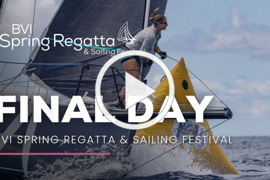 BVI Spring Regatta evolves with the CSA Majors Trophy, Spring wrap video
